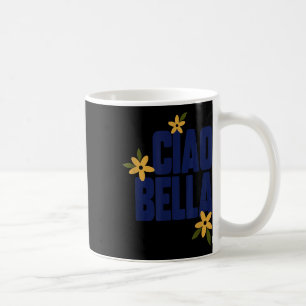 Ciao Bella Blumen Süßes Vintage-Grafik Kaffeetasse