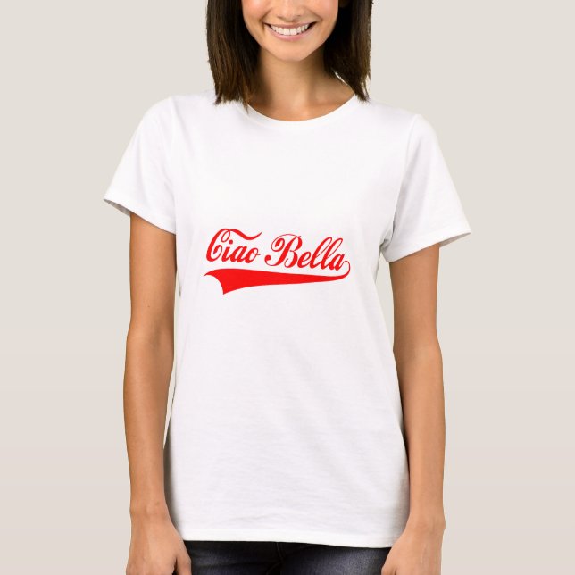 ciao bella, italienischer Gruß, T-Shirt (Vorderseite)