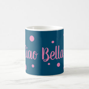 Ciao Bella Mug