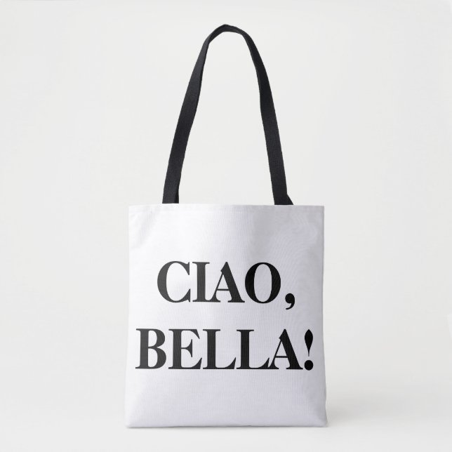 CIAO, BELLA ! Sac fourre-tout (Devant)