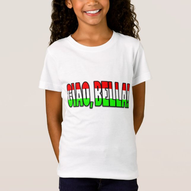 ciao, bella! T-Shirt (Vorderseite)