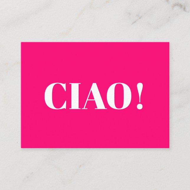 Ciao! Ciao, hallo, hi, hot, pink fuchsia, weiße Ka Hinweiskarte (Vorderseite)
