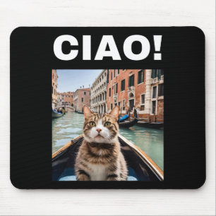 Ciao Funny Gondolier Cat on a Venezianisch Gondola Mousepad