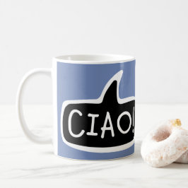CIAO! Italienische Gruß, Hallo, Sprechblase Kaffeetasse