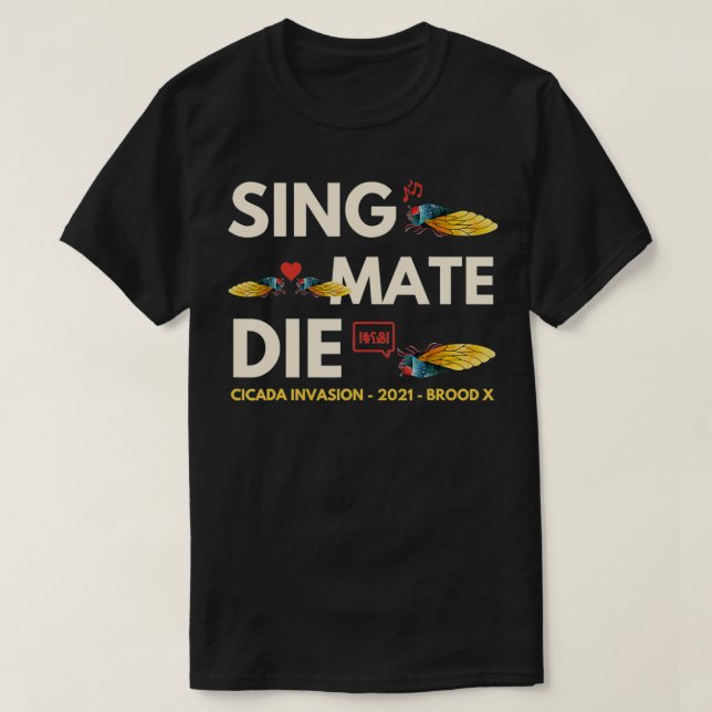 Cicada Invasion Brood X 2021 Sing Mate Die Funny G T-Shirt (Design vorne)