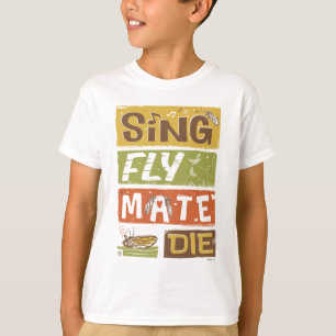Cicada Sing Fly Mate Die T-Shirt