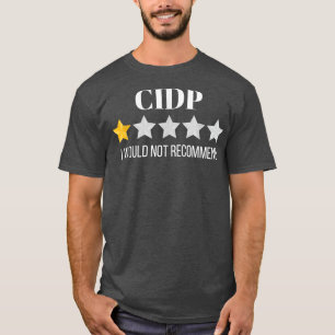 CIDP würde CIDP nicht empfehlen T-Shirt