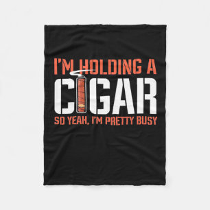 Cigar Lover Ich halte ein Zigar. Fleecedecke