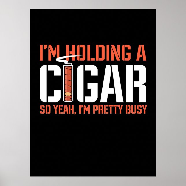 Cigar Lover | Ich halte ein Zigar. Poster (Vorne)
