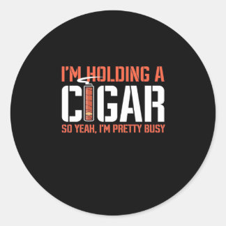 Cigar Lover | Ich halte ein Zigar. Runder Aufkleber