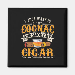 Cigar Lover Mein Cognac und rauche meinen Zigarr Magnet
