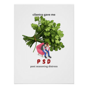Cilantro Gave Me PSD - Funny Anti Cilantro Poster