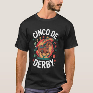 Cinco De Derby-Shirt Derby-Party Lustiges Pferdere T-Shirt
