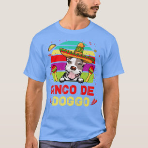 Cinco de Doggo Hilarious Pit Bull Dog for Cinco de T-Shirt