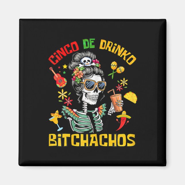 Cinco De Drinko Achos Cinco De Mayo Drinks Magnet (Vorne)