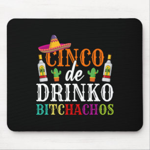 Cinco De Drinko Achos Cinco De Mayo Party Women Mousepad