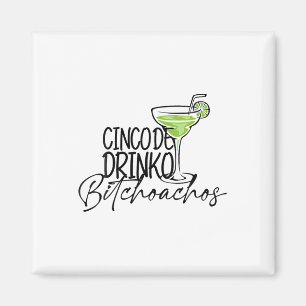 Cinco De Drinko Achos Funny Cinco De Mayo Drinks Magnet