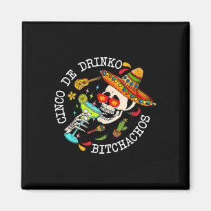 Cinco De Drinko Achos Mexican Cinco De Mayo Drinki Magnet