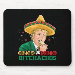 Cinco De Drinko Achos Trump Funny Cinco De Mayo Mousepad