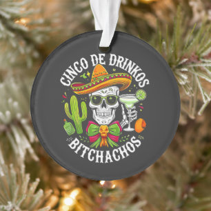 Cinco De Drinko Bitchachos