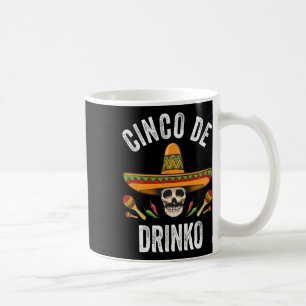 Cinco De Drinko Shirt Funny mexikanischer Schädel Kaffeetasse
