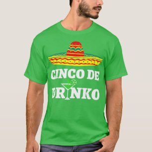 Cinco De Drinko Shirt Sombrero Mexican Fiesta Cinc