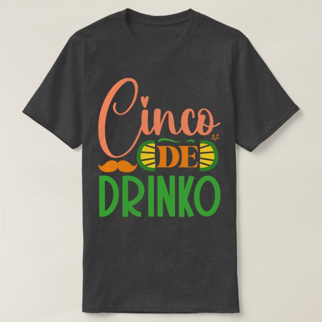 Cinco De Drinko T-Shirt (Design vorne)
