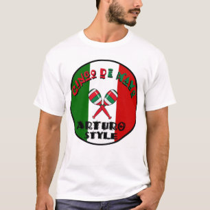 Cinco De Mayo - Arturo-Art T-Shirt