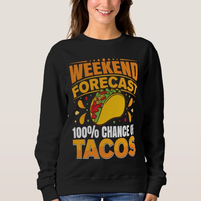 Cinco De Mayo, Buritos , Mexico Tacos and Avocado  Sweatshirt (Vorderseite)