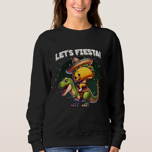 Cinco de Mayo Dabbing Taco Riding T-Rex Dinosaur Sweatshirt (Vorderseite)
