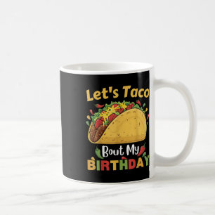 Cinco De Mayo Fiesta_ Lasse Taco Bout meinen Gebur Kaffeetasse