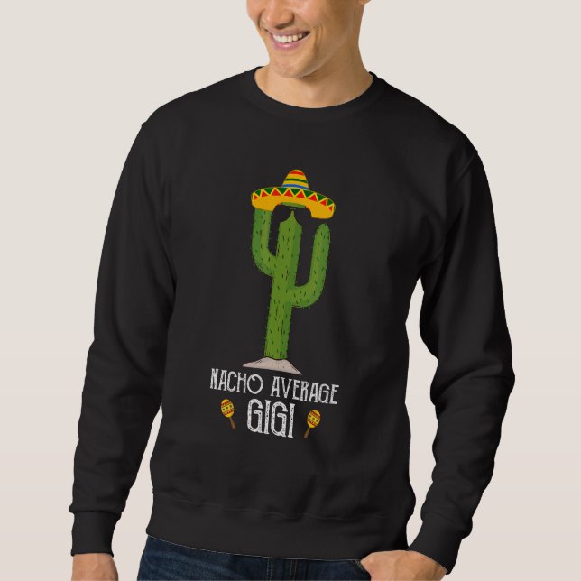 Cinco De Mayo Fiesta Meme Sprichwort Nacho Average Sweatshirt (Vorderseite)