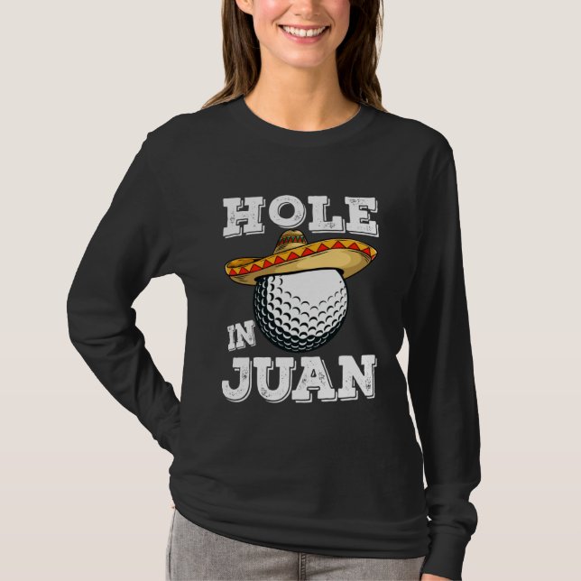 Cinco de Mayo Golf Saying Golfer Joke Hole in Juan T-Shirt (Vorderseite)