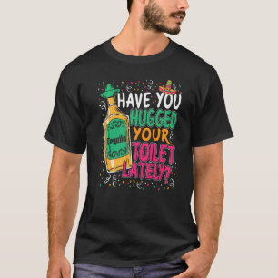 Cinco de Mayo haben Sie in letzter Zeit Ihre Toile T-Shirt