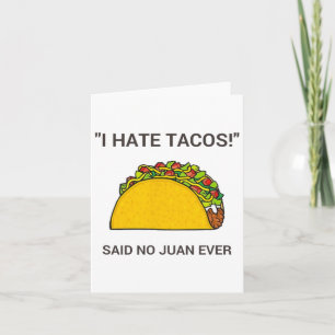 Cinco De Mayo I Hate Tacos sagte nie Juan Karte