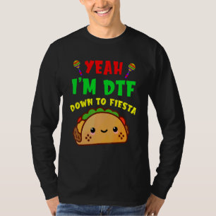 Cinco de Mayo, ich bin bis Fiesta hinunter T-Shirt