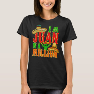 Cinco de Mayo Ich bin Juan in einer Million Fiesta T-Shirt