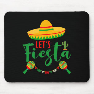 Cinco De Mayo Lass uns Fiesta Mexikanische Party C Mousepad