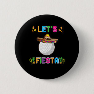 Cinco De Mayo Lustiger Golfball Lass uns Fiesta fe Button