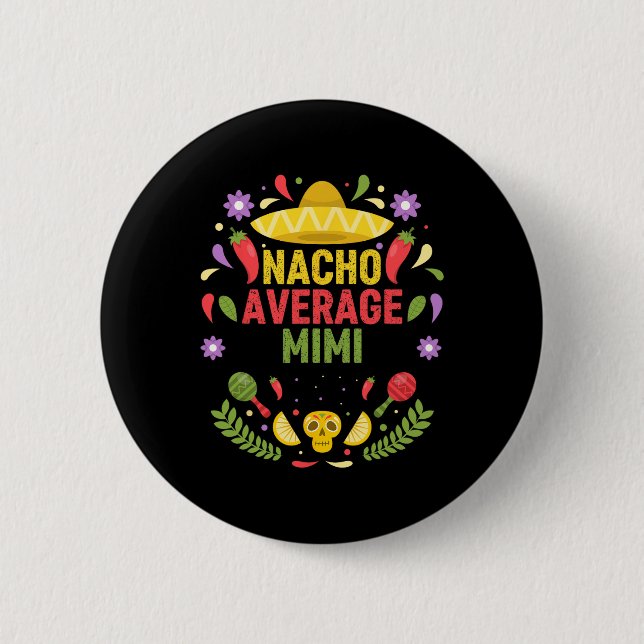 Cinco De Mayo Lustiger Nacho Durchschnitt Mimi  Button (Vorderseite)
