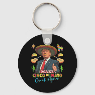 Cinco De Mayo Macht Cinco De Mayo wieder großartig Schlüsselanhänger