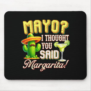 Cinco de mayo mayo dachte ich sagte Margarita Kakt Mousepad
