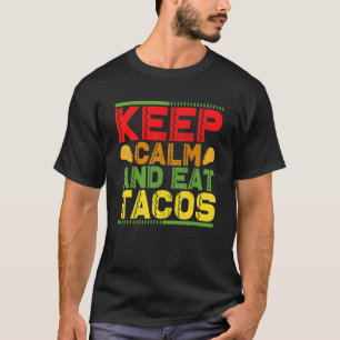 Cinco de Mayo Mexican Behielt Calm und aß Tacos T-Shirt