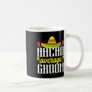 Cinco De Mayo Nacho Durchschnittliche Groom Mexica Kaffeetasse