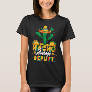 Cinco De Mayo Nacho Durchschnittlicher Stellvertre T-Shirt