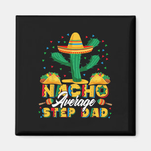 Cinco De Mayo Nacho Durchschnittlicher Stiefvater  Magnet