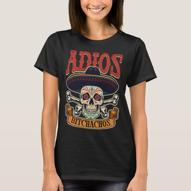 Cinco De Mayo Party Fiesta Mexican Adios Skull Ske T-Shirt (Vorderseite)