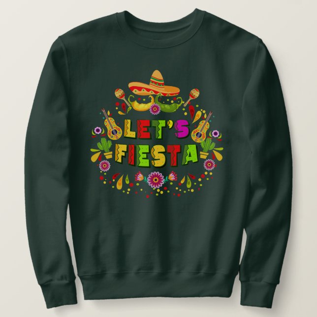 Cinco De Mayo Party Lets Fiesta Mexican  Sweatshirt (Design vorne)
