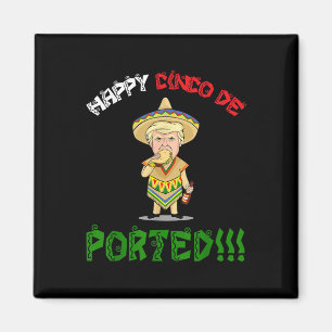 Cinco De Mayo Shirt Deportiert Funny Donald Trump Magnet