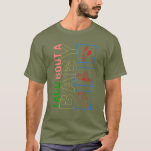Cinco De Mayo Taco Bout A Baby Foot Pregnancy Anno T-Shirt